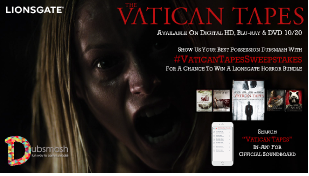 Dubsmash Celebrates The Vatican Tapes' Home Release with Lionsgate Horror Bundles Twitter Sweepstakes