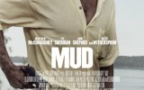 Official Poster for Matthew McConaughey's Mud Debuts