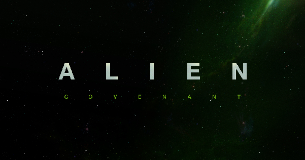 Ridley Scott's Anicipated Alien: Covenant Receives Title Treatment and Synopsis