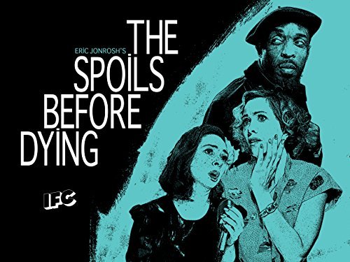Witness The Spoils Before Dying When the IFC Mini-Series is Released on DVD